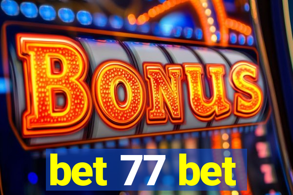 bet 77 bet